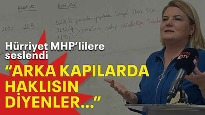 Hürriyet MHP’lilere seslendi “Arka kapılarda haklısın diyenler…”